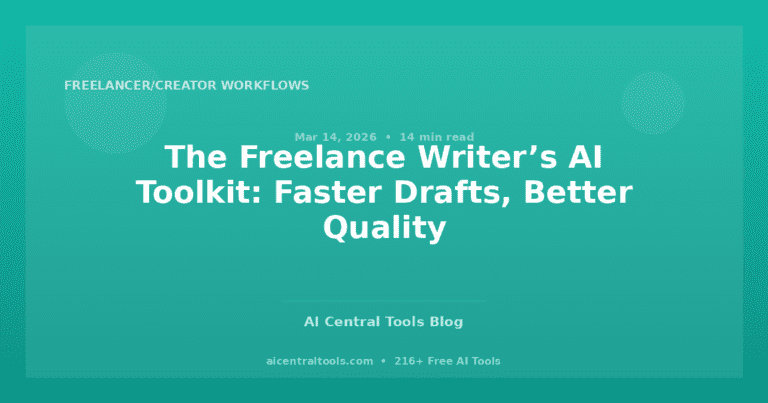 The Freelance Writer’s AI Toolkit: Faster Drafts, Better Quality