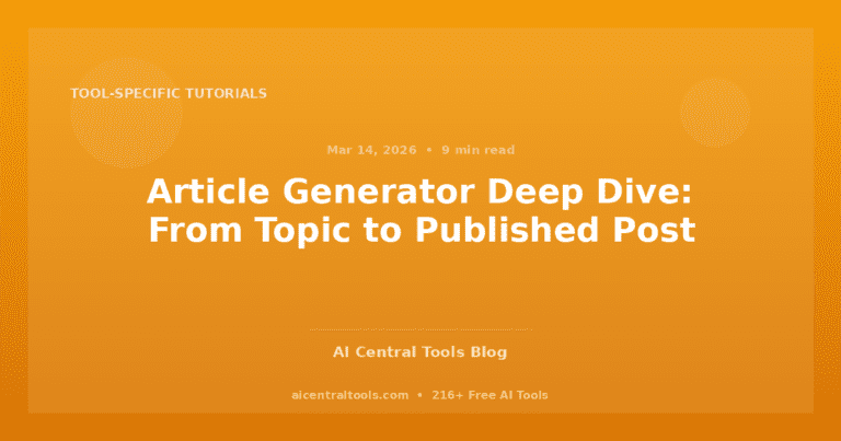 Article Generator Deep Dive: From Topic to Published Post