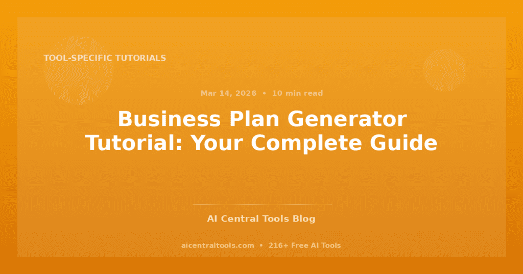 Business Plan Generator Tutorial: Your Complete Guide