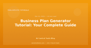 Business Plan Generator Tutorial: Your Complete Guide