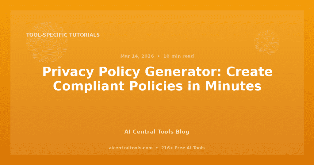Privacy Policy Generator: Create Compliant Policies in Minutes