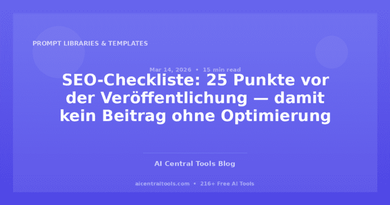 SEO-Checkliste: 25 Punkte vor der Veröffentlichung — damit kein Beitrag ohne Optimierung live geht