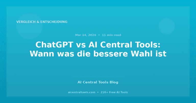 ChatGPT vs AI Central Tools: Wann was die bessere Wahl ist
